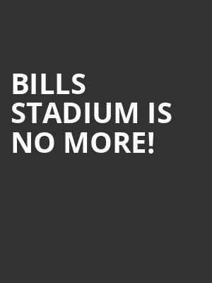 Bills Stadium is no more